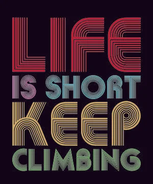 Life Is Short Keep Climbing Stock Illustration