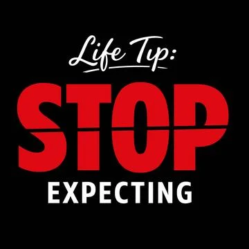 Life tip stop expecting quote typography red white colors black background. Stock Illustration