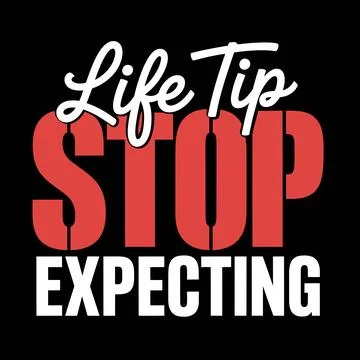 Life tip stop expecting quote typography red white colors black background. Stock Illustration