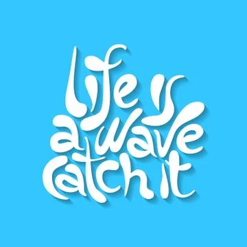 Life is a wave catch it - hand drawn lettering Stock Illustration