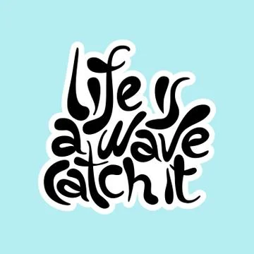 Life is a wave catch it - hand drawn lettering Illustrazione stock