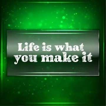 Life is what you make it. Illustrazione stock