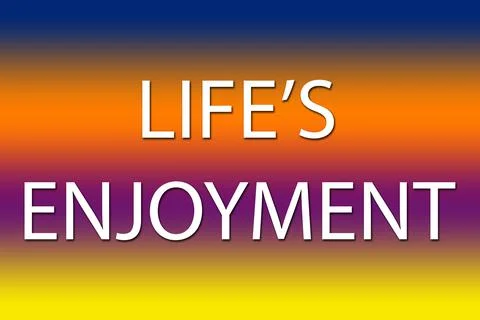 Life's Enjoyment. Text. With a gradient background Stock Illustration