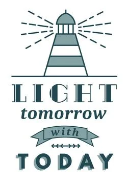 Light tomorrow with today slogan Stock Illustration