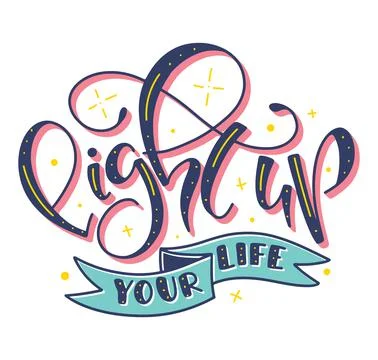 Light up your life - multicolored vector illustration with lettering Stock Illustration