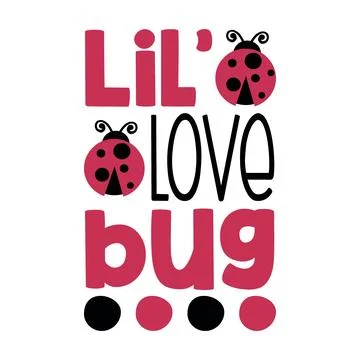 Lil' love bug ,typography t shirt design, tee print, t-shirt design, letterin Stock Illustration