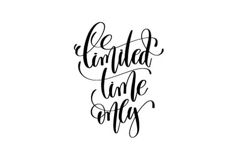Limited time only hand lettering inscription, black ink calligra Illustrazione stock