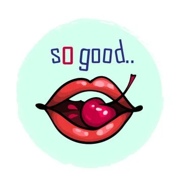 Lips biting cherry with juice drops and phrase SO GOOD prints greeting cards Stock Illustration