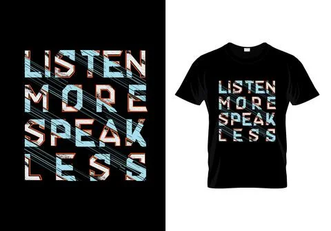 Listen More Speak Less Typography T Shirt Design Vector Stock Illustration