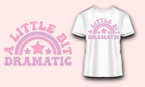 A Little Bit Dramatic Retro Motivational Typography t shirt design Stock Illustration