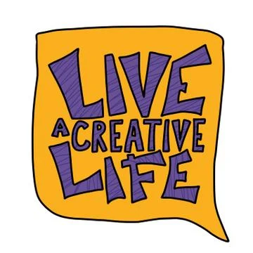 Live a creative life message with speech bubble. Creative lettering about art Stock Illustration
