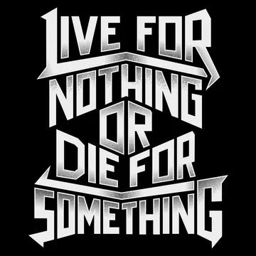 Live for nothing or die for something Stock Illustration