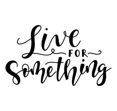 Live for something black text isolated on white background. Stock Illustration