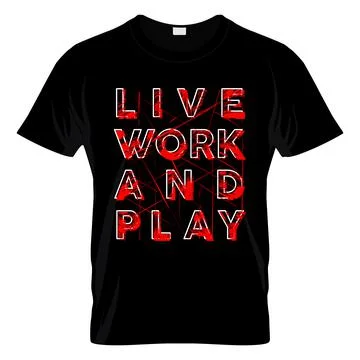 Live Work And Play T Shirt Design Vector Stock Illustration