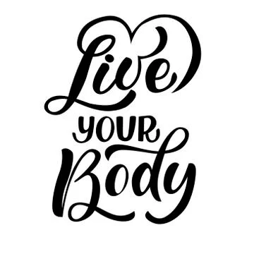 Live your body - vector lettering on white background. For the design of Stock Illustration