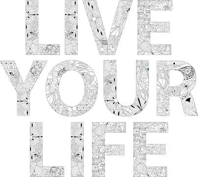 Live your life for coloring vector illustration isolated on a white backgroun Stock Illustration