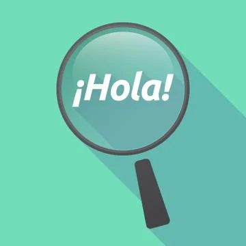 Long shadow loupe with  the text Hello! in spanish language Stock Illustration