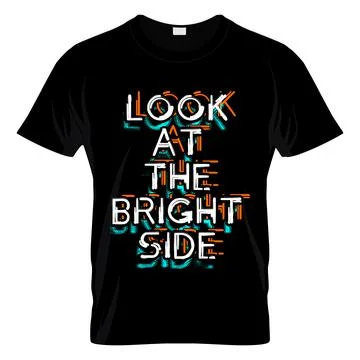Look At The Bright Side Typography T Shirt Design Vector Stock Illustration