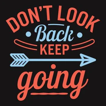 Look forward, keep going, encouraging message for persistence Stock Illustration