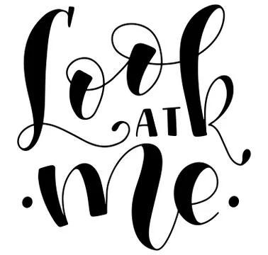 Look at me, black text isolated on white background. Calligraphy illustration Stock Illustration