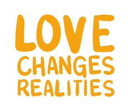 Love changes realities lettering vector design Stock Illustration