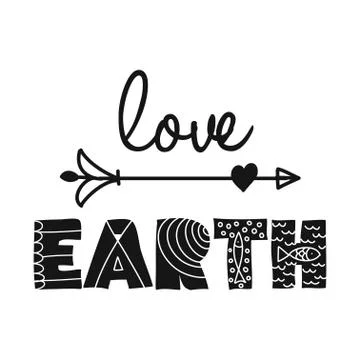 Love Earth - funny vector text quotes. Lettering poster Stock Illustration