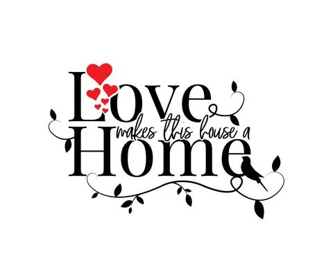 Love makes this house a home, vector. Wording design, lettering Stock Illustration