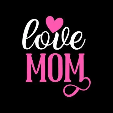 Love mom typography vector art for Mother's day Stock Illustration