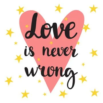 Love is never wrong. Inspirational quote. Hand drawn lettering. Motivationa.. Stock Illustration