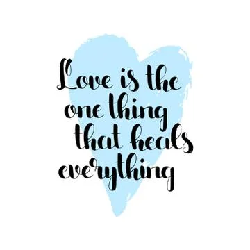 Love is the one thing that heals everything handwritten lettering Stock Illustration