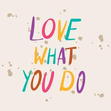 Love what you do vector lettering card. Stock Illustration