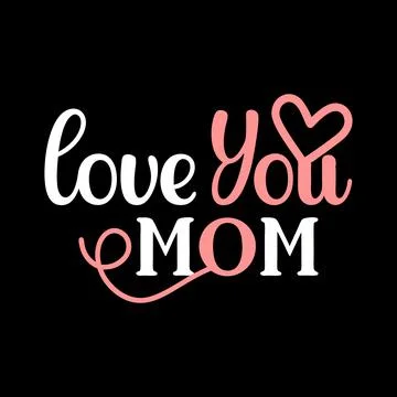 Love you mom typography vector art for Mother's day Stock Illustration
