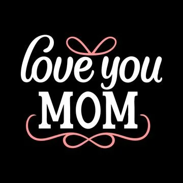 Love you mom typography vector art for Mother's day Stock Illustration