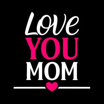 Love you mom typography vector art for Mother's day Stock Illustration