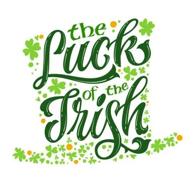 The luck of the Irish - hand drawn vector St Patrick's day lettering phrase,  Illustrazione stock