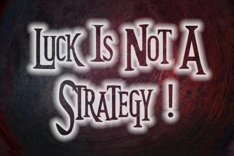 Luck is not a strategy concept Illustrazione stock