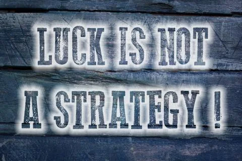Luck is not a strategy concept Stock Illustration