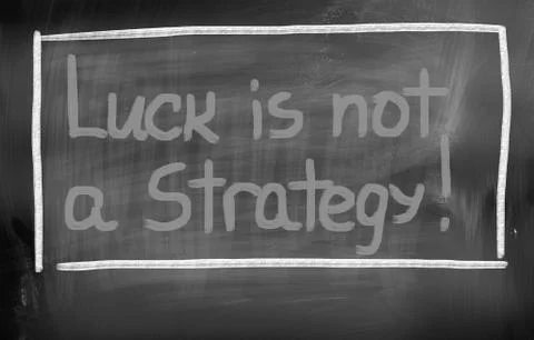 Luck Is Not A Strategy Concept Stock Illustration