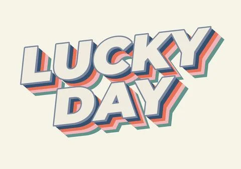 Lucky day. Text effect in 3D style with good colors Stock Illustration