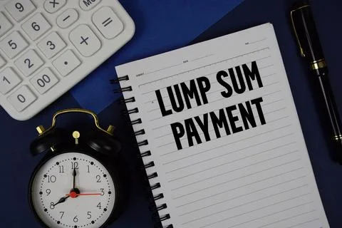 Lump Sum Payment text written on notepad with calculator and alarm clock on.. Fotos Stock