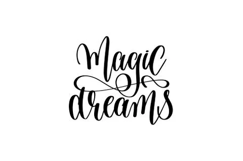 Magic dreams - black and white hand lettering inscription Stock Illustration