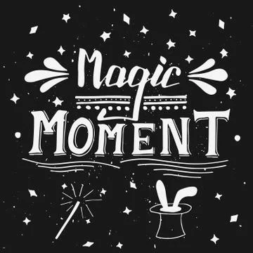 Magic moment. Typographic composition phrase quote poster Stock Illustration