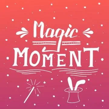 Magic moment. Typographic composition phrase quote poster Ilustração Stock