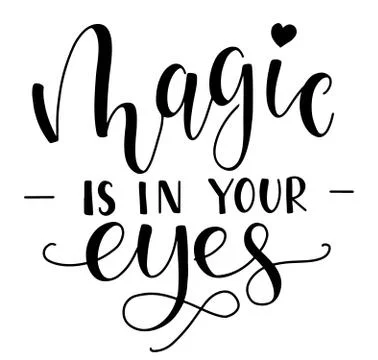 Magic is in your eyes, black text isolated on white background. Illustrazione stock