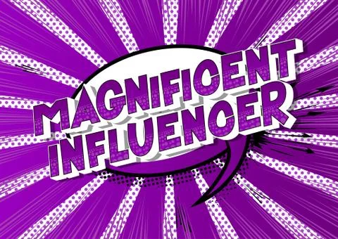 Magnificent Influencer - Vector illustrated comic book style phrase on abstra Stock Illustration