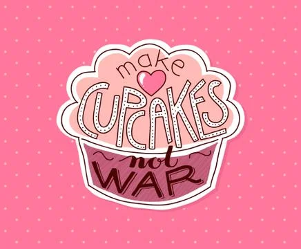 Make cupcakes not war Stock Illustration