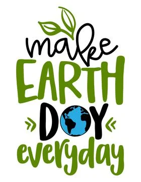 Make Earth Day everyday Stock Illustration