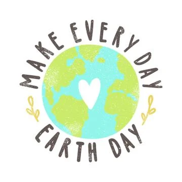 Make every day Earth day. Stock Illustration