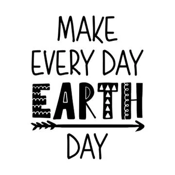 Make every day Earth day -  text quotes Stock Illustration