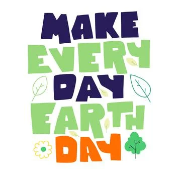 Make every day earth day Hand drawn lettering. Hand drawn green flyer design. Stock Illustration